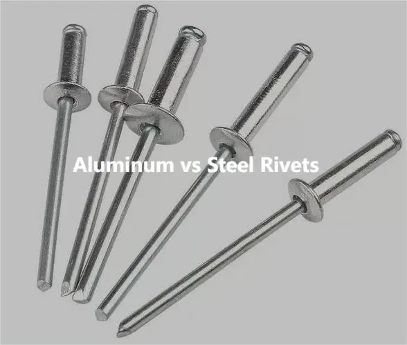 Aluminum vs Steel Rivets